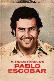 Poster do filme A Trajetória de Pablo Escobar