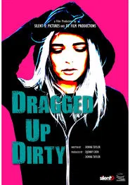Dragged Up Dirty movie poster