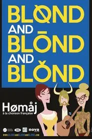 Blond and Blond and Blond – Homaj à la chanson Française movie poster