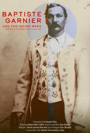 Baptiste Garnier and the Indian Wars movie poster
