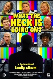 What The Heck Is Going On? movie poster