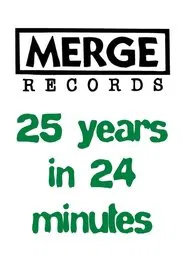 Poster do filme Merge Records: 25 Years in 24 Minutes