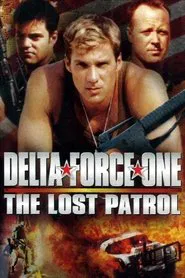 Delta Force One: The Lost Patrol movie poster