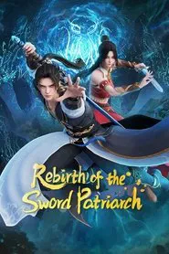 Rebirth of the Sword Patriarch tv show poster