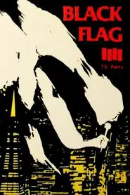 Black Flag: TV Party Target Video movie poster