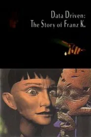Poster do filme Data Driven: The Story of Franz K