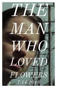 The Man Who Loved Flowers movie poster