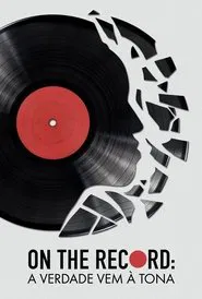 Poster do filme On The Record: A Verdade Vem À Tona
