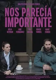 Nos parecía importante movie poster