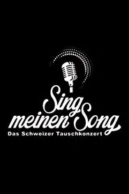 Sing meinen Song - Das Schweizer Tauschkonzert tv show poster