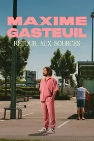 Maxime Gasteuil, Retour aux sources movie poster