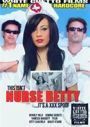 This Isn't Nurse Betty... It's a XXX Spoof! movie poster