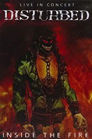 Disturbed Live in Concert (Inside The Fire) movie poster