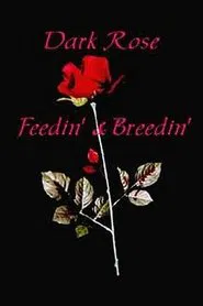 Dark Rose: Feedin' & Breedin' movie poster