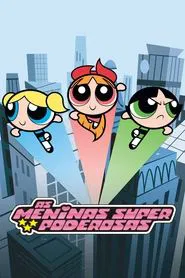 Poster da série As Meninas Superpoderosas