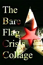 The Bare Flag Crisis Collage movie poster