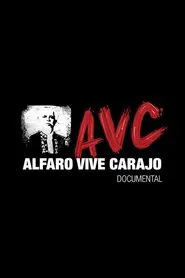 Alfaro Vive Carajo movie poster