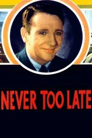 Poster do filme Never Too Late