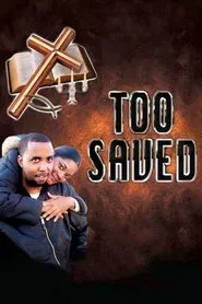 Too Saved movie poster