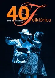 40 Años de Tradición Folklórica tv show poster