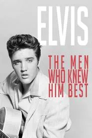 Elvis: The Men Who Knew Him Best movie poster