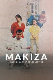 Poster do filme Makiza: Hijos de la rosa de los vientos