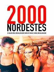 2000 Nordestes: O que Era Realidade Não É Mais uma Realidade movie poster