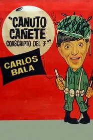 Canuto Cañete, conscripto del 7 movie poster
