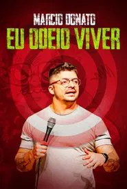 Márcio Donato - Eu Odeio Viver movie poster