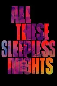 All These Sleepless Nights movie poster