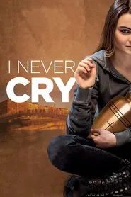 I Never Cry movie poster