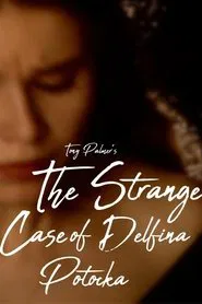 The Strange Case of Delfina Potocka movie poster