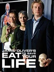 Jamie Oliver's Eat to Save Your Life movie poster