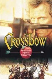Crossbow: The Movie movie poster