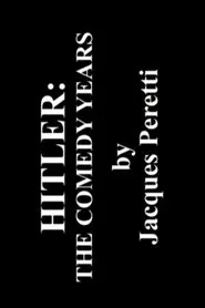 Hitler: The Comedy Years movie poster