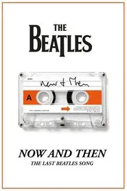 Now and Then - The Last Beatles Song movie poster