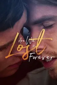 Are We Lost Forever movie poster