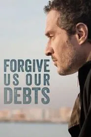 Forgive Us Our Debts movie poster