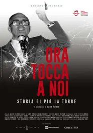 Ora tocca a noi. Storia di Pio La Torre movie poster