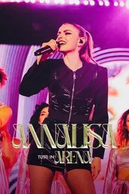 Annalisa - Tutti in Arena movie poster