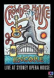 Poster do filme Crowded House: Encore - Live at Sydney Opera House