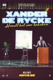 Xander De Rycke: Houdt Het Voor Bekeken 2018-2019 movie poster
