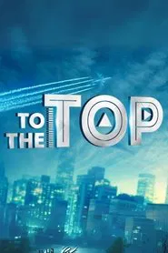 To The Top tv show poster