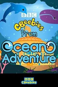 CBeebies Prom: Ocean Adventure movie poster
