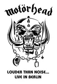 Motörhead: Louder Than Noise... Live in Berlin movie poster