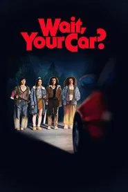 Wait, Your Car? movie poster