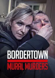 Bordertown: The Mural Murders movie poster