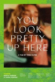 You Look Pretty Up Here movie poster
