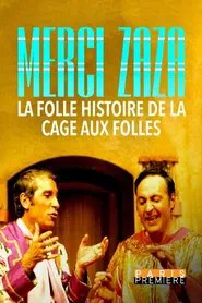 Merci Zaza - La folle histoire de la Cage aux Folles movie poster