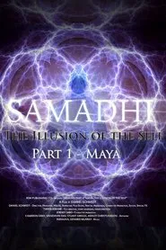 Samadhi Part 1: Maya, the Illusion of the Self movie poster